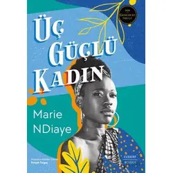 Üç Güçlü Kadın - Marie Ndiaye - Everest Yayınları