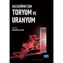 Geleceğimiz İçin Toryum ve Uranyum - Mükerrem Şahin - Nobel Akademik Yayıncılık