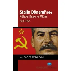 Stalin Dönemi’nde Kitlesel Baskı ve Ölüm - Kolektif - Nobel Akademik Yayıncılık