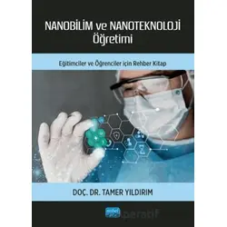 Nanobilim ve Nanoteknoloji Öğretimi - Tamer Yıldırım - Nobel Akademik Yayıncılık