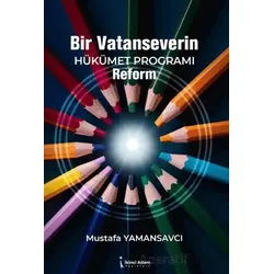 Bir Vatanseverin  Hükümet Programı Reform - Mustafa Yamansavcı - İkinci Adam Yayınları