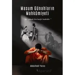 Masum Günahların Mahkümiyeti - Abdulhadi Yazıcı - İkinci Adam Yayınları