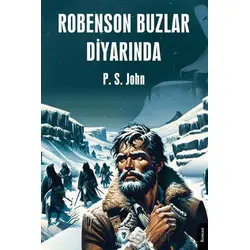 Robenson Buzlar Diyarında - P. S. John - Dorlion Yayınları