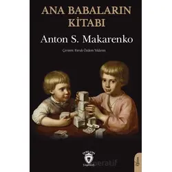 Ana Babaların Kitabı - Anton S. Makarenko - Dorlion Yayınları