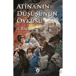 Atina’nın Düşüşünün Öyküsü - II. Kallias - Dorlion Yayınları