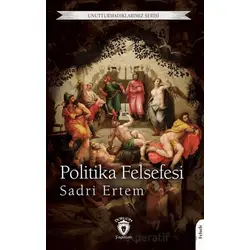 Politika Felsefesi - Sadri Ertem - Dorlion Yayınları