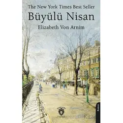 The New York Times Best Seller Büyülü Nisan - Elizabeth von Arnim - Dorlion Yayınları