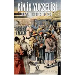 Çin’in Yükselişi - Lord William Gascoyne Cecil - Dorlion Yayınları