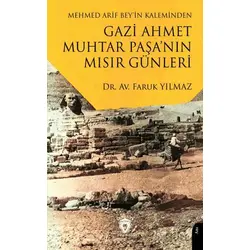 Mehmed Arif Bey’in Kaleminden Gazi Ahmet Muhtar Paşa’nın Mısır Günleri