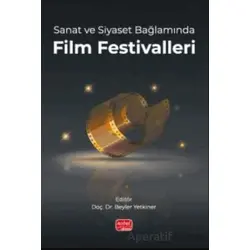 Sanat ve Siyaset Bağlamında Film Festivalleri - Kolektif - Nobel Bilimsel Eserler