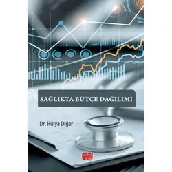 Sağlıkta Bütçe Dağılımı - Hülya Diğer - Nobel Bilimsel Eserler