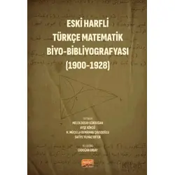 Eski Harfli Türkçe Matematik Biyo-Bibliyografyası (1900-1928) - Kolektif - Nobel Bilimsel Eserler