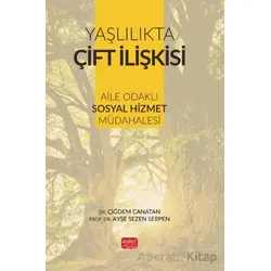 Yaşlılıkta Çift İlişkisi - Aile Odaklı Sosyal Hizmet Müdahalesi