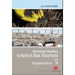 Çevresel Açıdan Sektörel Atık Yönetimi ve Uygulamaları IV - Kolektif - Nobel Bilimsel Eserler