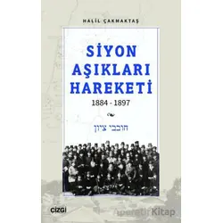 Siyon Aşıkları Hareketi 1884-1897 - Halil Çakmaktaş - Çizgi Kitabevi Yayınları
