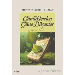 Günlüklerden Güne Düşenler 1966-2010 - Mustafa Kemal Yılmaz - Çizgi Kitabevi Yayınları