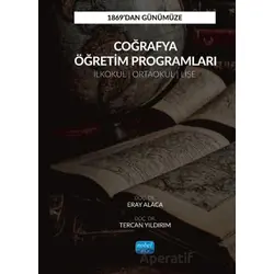 1869’dan Günümüze Coğrafya Öğretim Programları - Tercan Yıldırım - Nobel Akademik Yayıncılık