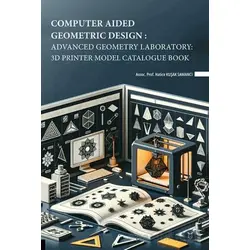 Computer Aided Geometric Design: Advanced Geometry Laboratory: 3D Printer Model Catalogue Book