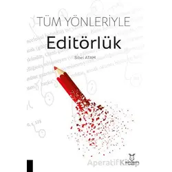 Tüm Yönleriyle Editörlük - Sibel Atam - Akademisyen Kitabevi