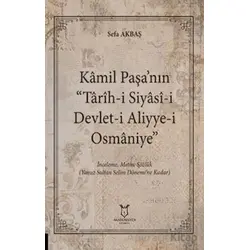 Kâmil Paşa’nın “Tarih-i Siyasi-i Devlet-i Aliyye-i Osmaniye” - Sefa Akbaş - Akademisyen Kitabevi