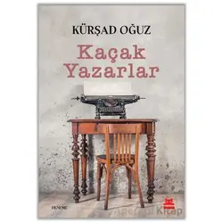 Kaçak Yazarlar - Kürşad Oğuz - Kırmızı Kedi Yayınevi