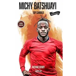 Michy Batshuayi - Arthur Dendy - Gece Kitaplığı