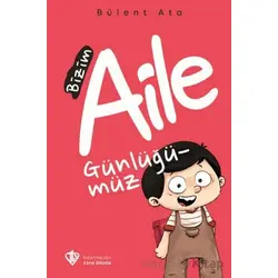 Bizim Aile Günlüğümüz - Bülent Ata - Türkiye Diyanet Vakfı Yayınları