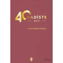 40 Hadiste Aile - Ulviye Ezerbolatoğlu - Türkiye Diyanet Vakfı Yayınları