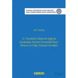 21. Yüzyıldaki Gelişmeler Işığında Uluslararası Hukukta Evrensellik İlkesi: Ukrayna ve Doğu Türkista