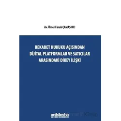 Rekabet Hukuku Açısından Dijital Platformlar Ve Satıcılar Arasındaki Dikey İlişki
