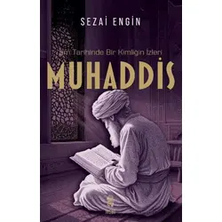 İlim Tarihinde Bir Kimliğin İzleri Muhaddis - Sezai Engin - İnsan Yayınları