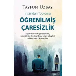 Öğrenilmiş Çaresizlik - İsmail Tayfun Uzbay - Destek Yayınları