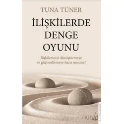 İlişkilerde Denge Oyunu - Tuna Tüner - Destek Yayınları