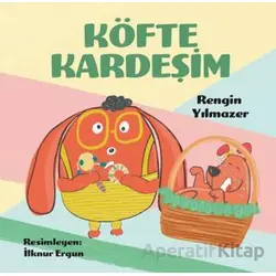 Köfte Kardeşim - Rengin Yılmazer - Luna Çocuk Yayınları