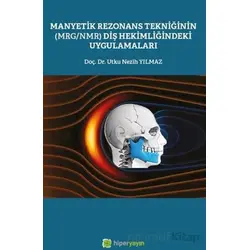 Manyetik Rezonans Tekniğinin (MRG/NMR) Diş Hekimliğindeki Uygulamaları