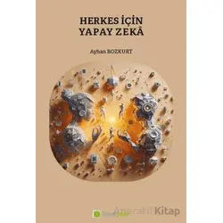 Herkes İçin Yapay Zeka - Ayhan Bozkurt - Hiperlink Yayınları