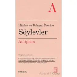 Hitabet ve Belagat Üzerine Söylevler - Antiphon - Ketebe Yayınları