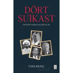 Dört Suikast Filistin’i Sarsan Kurşunlar - Taha Kılınç - Ketebe Yayınları