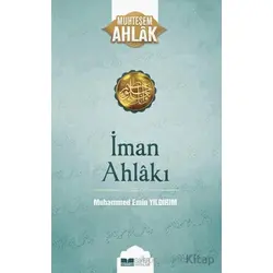 İman Ahlakı; Muhteşem Ahlak 5 - Muhammed Emin Yıldırım - Siyer Yayınları