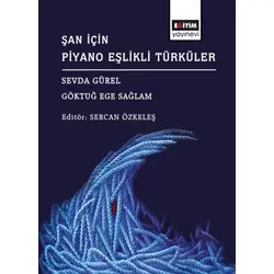 Şan İçin Piyano Eşlikli Türküler - Sevda Gürel - Eğitim Yayınevi - Bilimsel Eserler