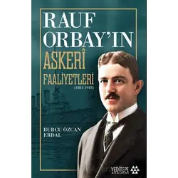 Rauf Orbay’ın Askeri Faaliyetleri - Burcu Özcan Erdal - Yeditepe Akademi