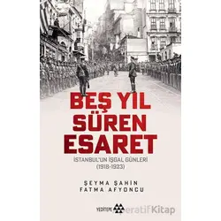 Beş Yıl Süren Esaret - Şeyma Şahin - Yeditepe Yayınevi