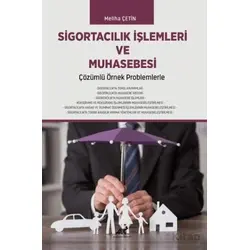 Sigortacılık İşlemleri ve Muhasebesi Çözümlü Örnek Problemlerle