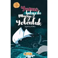 Yunus Balığı ile Mucize Yolculuk – Altın Öyküler 3 - Şeyda Koç Asyalı - Siyer Çocuk Yayınları