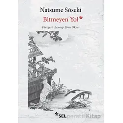 Bitmeyen Yol - Natsume Soseki - Sel Yayıncılık