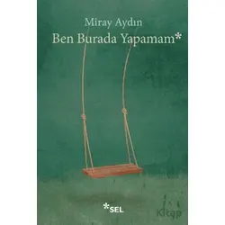 Ben Burada Yapamam - Miray Aydın - Sel Yayıncılık