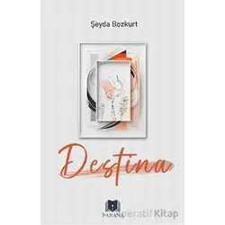 Destina - Şeyda Bozkurt - Parana Yayınları