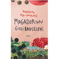 Mogador’un Gizli Bahçeleri - Alberto Ruy-Sanchez - Epona Kitap