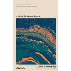 Bütün Haritaların Dışında - Deniz Schwarzwald - Epona Kitap