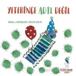 Yeterince Adil Değil - İlknur Ergun - Luna Çocuk Yayınları